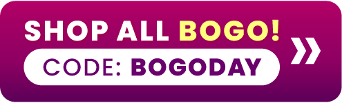 BOGO Everything - Limited Time!